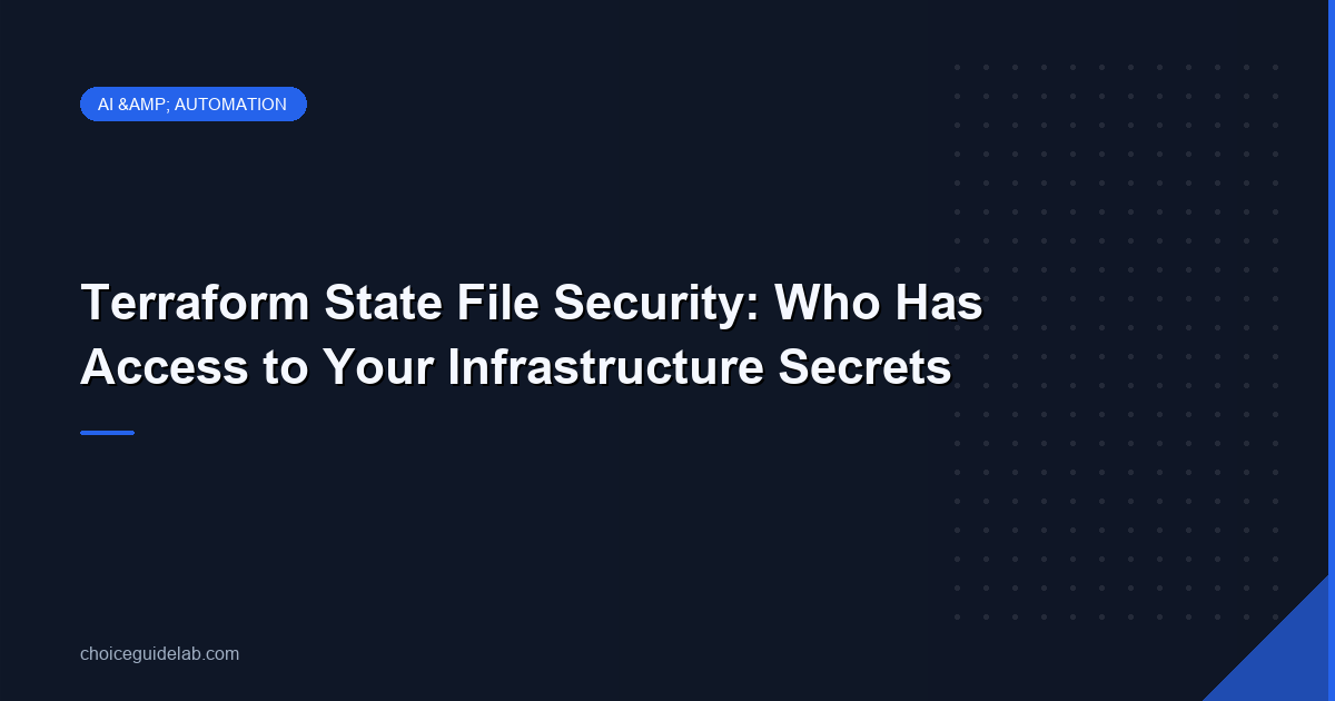 Terraform State File Security: Who Has Access to Your Infrastructure Secrets
