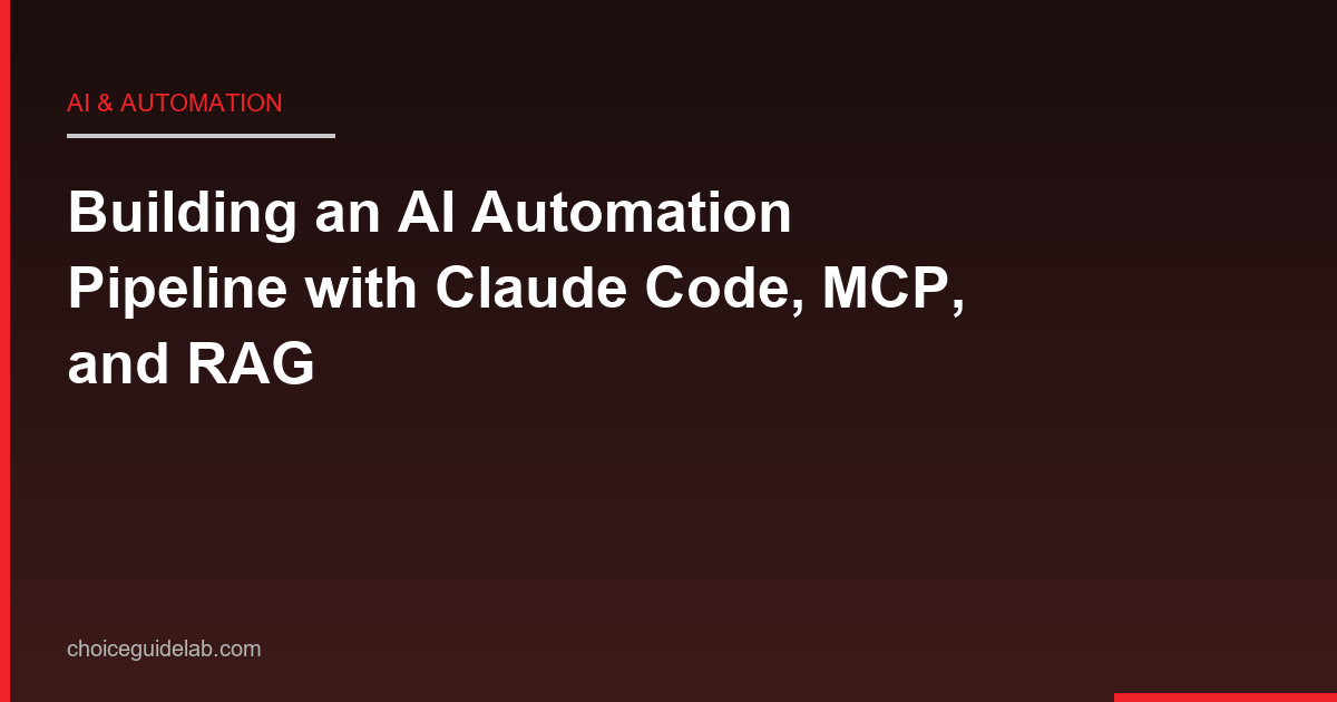 Building an AI Automation Pipeline with Claude Code, MCP, and RAG: Lessons from Production
